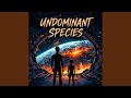 Undominant Species