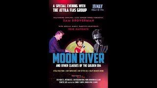 The Attila Fias Group: Moon River - May. 19, 2023