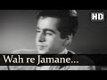 Wah Re Zamane - Ghar Ki Izzat Song - Dilip Kumar - Mohammed Rafi Wah Re Zamane - Ghar Ki Izzat Song - Dilip Kumar - Mohammed Rafi