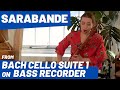 'Sarabande' from Bach Cello Suite in G, on Bass Recorder