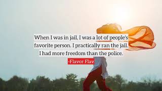 Flavor Flav top Quotes, best quotes from Flavor Flav