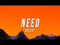Keltiey - Need (Lyrics)