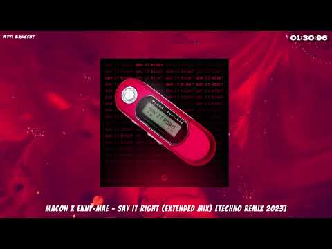 Macon x Enny-Mae - Say It Right (Extended Mix) [Techno Remix 2023]