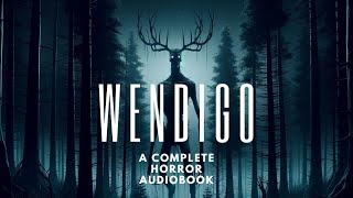 Wendigo | Full Horror Audiobook | #horroraudiobook | #audiobooksfree
