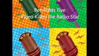 Ben Folds Five  Video Killed the Radio Star