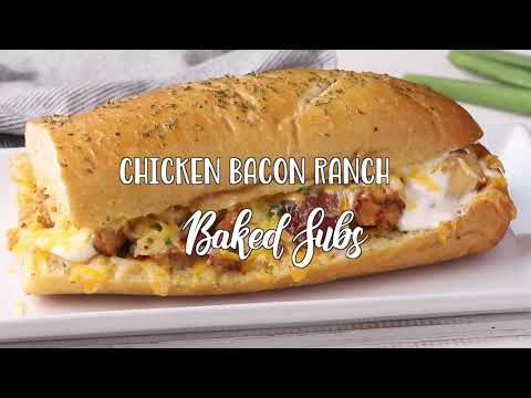 How to make: Chicken Bacon Ranch Baked Subs
