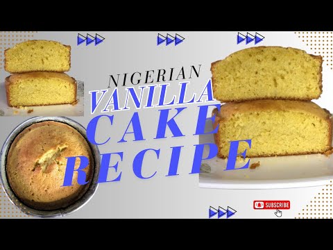 Nigerian Vanilla Cake Recipe