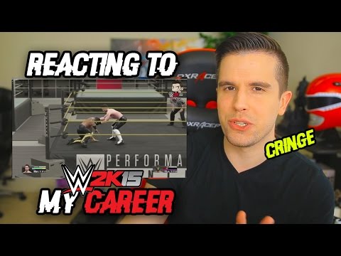 REACTING TO MY FIRST WWE 2K15 MY CAREER MODE VIDEO!!