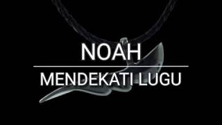 Download lagu NOAH - MENDEKATI LUGU (Lirik) mp3 Download lagu NOAH - MENDEKATI LUGU (Lirik) mp3
