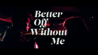 Better Off Without Me - Kyle Hume (Official Video)