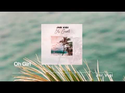 JNR VIGI - Oh Girl