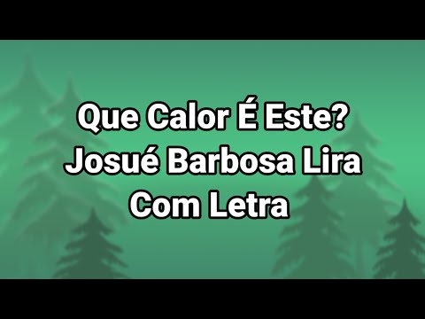 Que Calor É Este? - Josue Lira