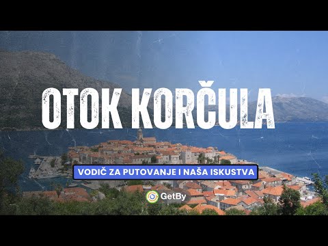 Otok Korčula - Vodič kroz Hrvatski komadić raja iz prve ruke