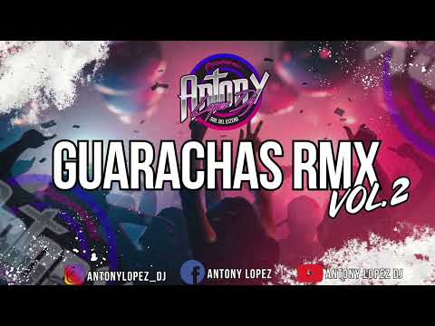 GUARACHAS REMIX VOL.2 ANTONY LOPEZ DJ 