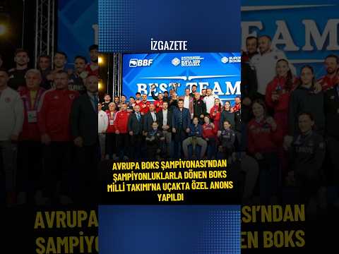 Avrupa Boks Şampiyonası'ndan şampiyonluklarla dönen Boks Milli Takımı'na, uçakta özel anons yapıldı