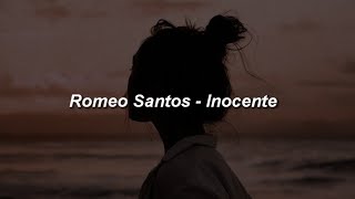 Romeo Santos - Inocente 💔|| LETRA