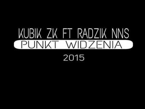 Kubik-ZK ft. Radzik NNS - Punkt Widzenia