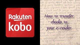 How to transfer ebooks to your Kobo e-reader.