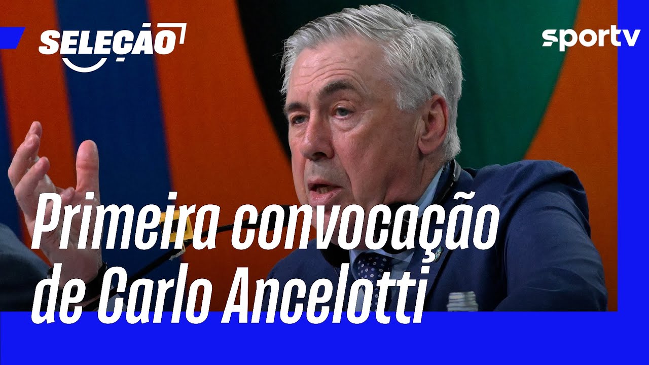 SELEÇÃO SPORTV DEBATE PRIMEIRA CONVOCAÇÃO DE CARLO ANCELOTTI | Seleção | sportv