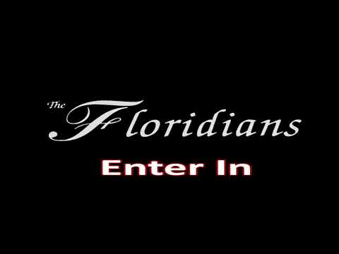 The Floridians   Enter In