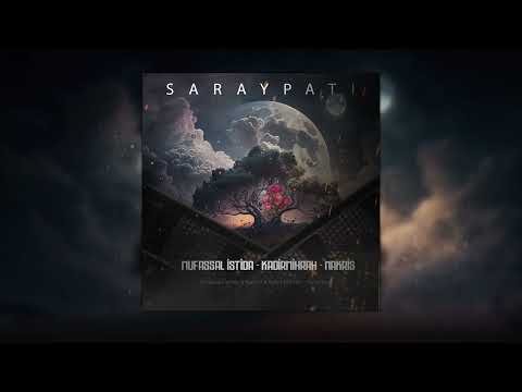 Mufassal İstida X Nakris X Kadir Mihran - Saraypatı