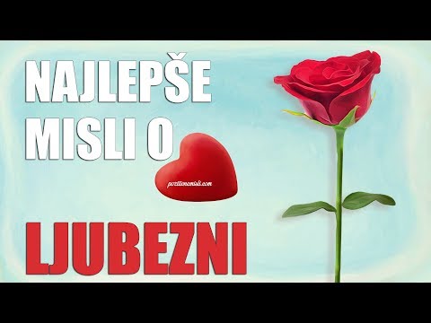 Najlepše misli o LJUBEZNI 🌹🌹🍃🌹🌹
