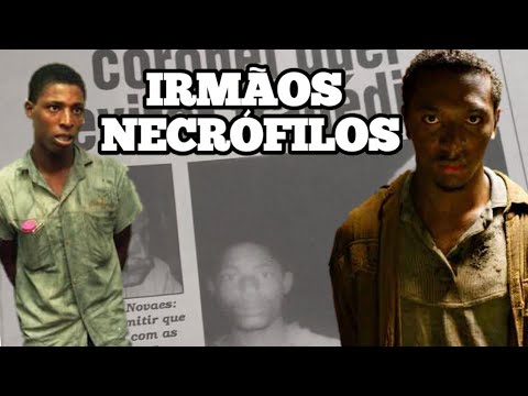 IRMÃOS NECRÓFILOS, eles eram bem piores do que o Lázaro Barbosa.