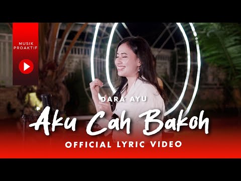 Dara Ayu - Aku Cah Bakoh (Official Lyric Video)
