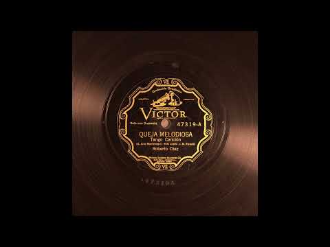 Queja Melodiosa [Tango] Roberto Diaz (1930)
