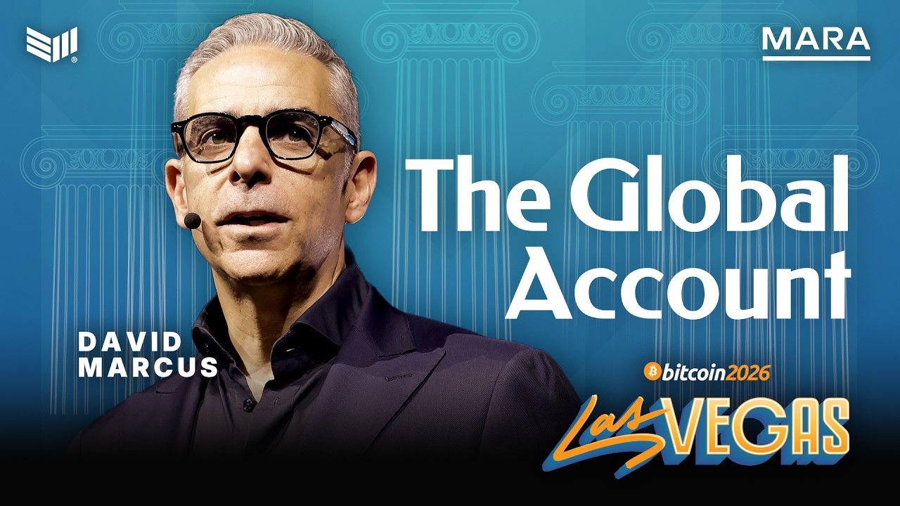 The Global Account w/ David Marcus | Bitcoin 2026