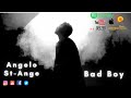 Angelo St-Ange - Bad Boy