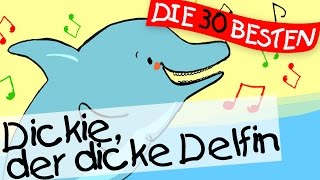 Dickie, der dicke Delfin - Sommerlieder zum Mitsingen || Kinderlieder