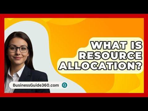 What Is Resource Allocation? - BusinessGuide360.com