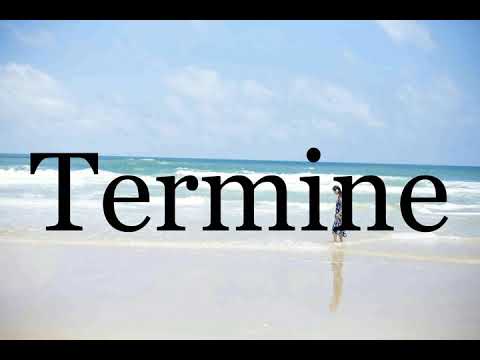 How To Pronounce Termine🌈🌈🌈🌈🌈🌈Pronunciation Of Termine