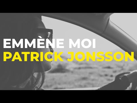 Patrick Jonsson - Emmène Moi (Clip officiel)