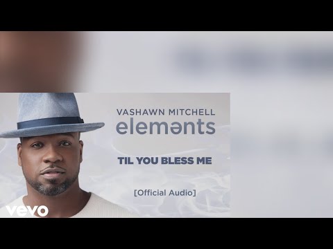 Til You Bless Me