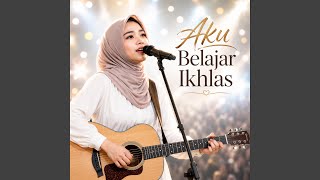 Download lagu Aku Belajar Ikhlas mp3