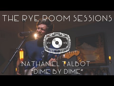 The Rye Room Sessions - Nathaniel Talbot "Dime By Dime" LIVE