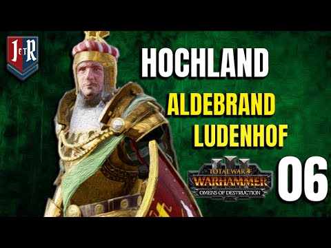HOCHLAND - ALDEBRAND LUDENHOF - MIXU'S LEGENDARY LORDS - Total War Warhammer 3 - #06