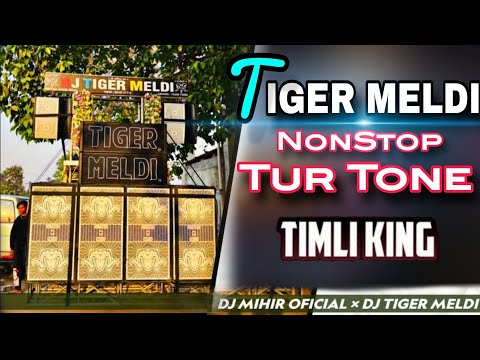 TIGER MELDI SAPATA🔥TUR TONE🔥 ll DJ MIHIR X DJ TIGER MELDI ll TUR TONE 🔥 