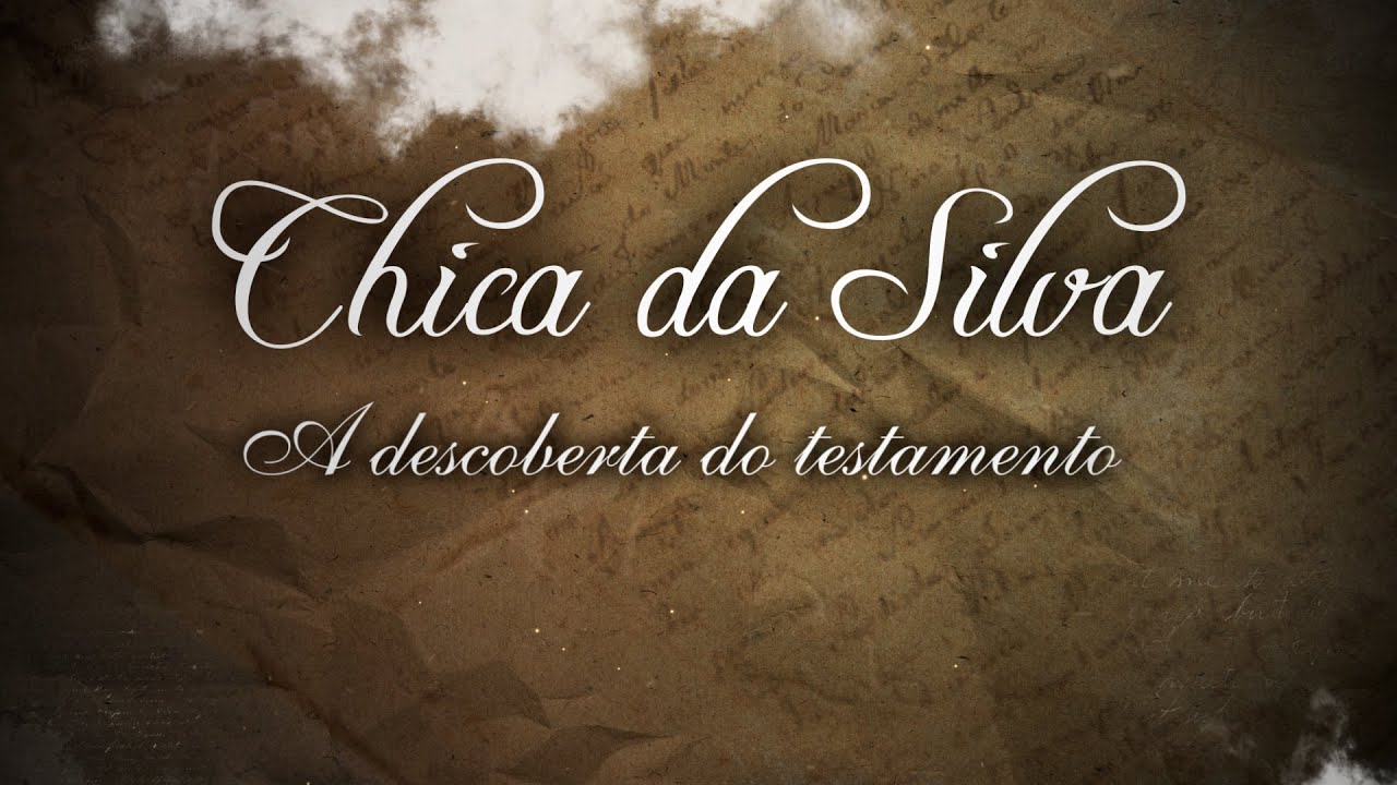 Chica da Silva - A descoberta do testamento
