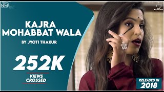 Kajra Mohabbat Wala feat. Jyoti Thakur {namyoho studios