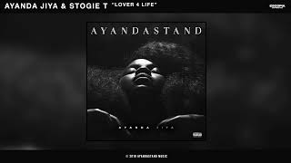 Ayanda Jiya &amp; Stogie T - Lover 4 Life (Official Audio)