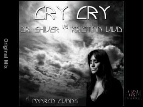 Dr. Shiver Vs Kristian Vivo ft. Marco Evans - Cry Cry Original Mix