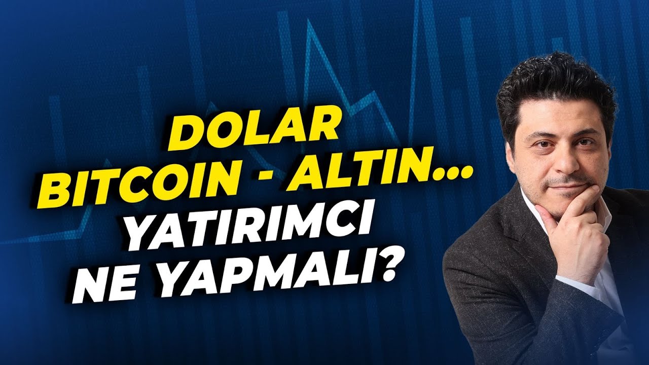 Dolar-Bitcoin-Altın.. Yatırımcı Ne Yapmalı? | Mert Başaran