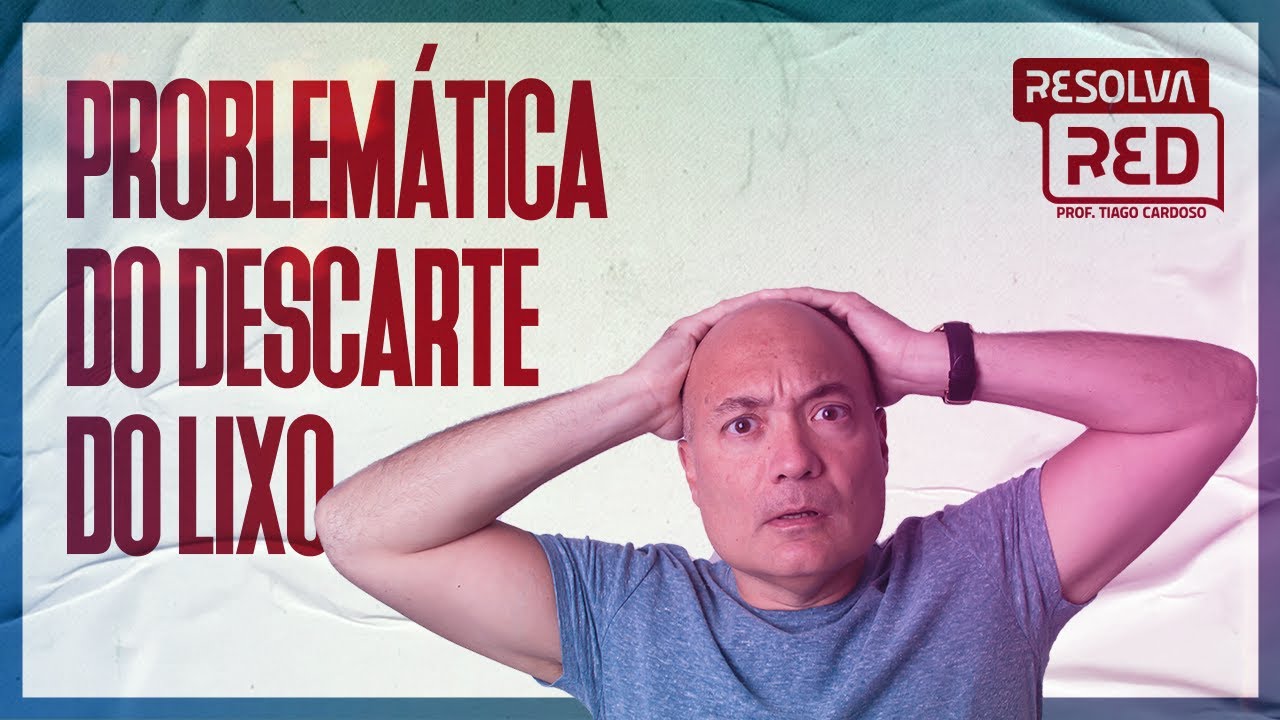 Elementos para a Redação — Problemática do Descarte do Lixo