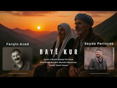 Farqin Azad & Seyda Perinçek - Bayê Kur