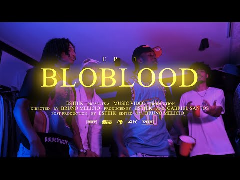 #Bloblood EP1 #Oestrela x #Milly x #PL7 (Official Video)