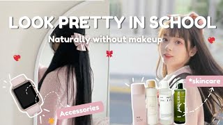 Look pretty in school Naturally 💫 guide to looking good at school | #teen #skincare