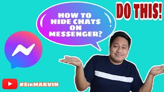 HOW TO HIDE CHATS/MESSAGES ON MESSENGER PAANO MAG-HIDE NG CHATS/MESSAGES SA MESSENGER?